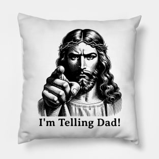 Im Telling Dad Jesus Judging Meme Pillow