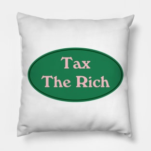 Tax The Rich Pillow