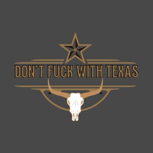 Don't Fuck with Texas T-Shirt