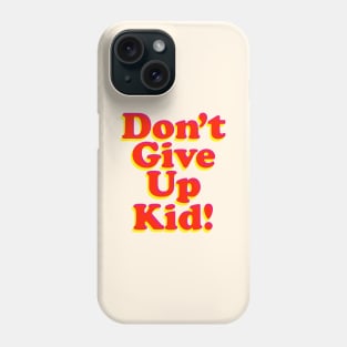 Don't Give Up Kid Phone Case