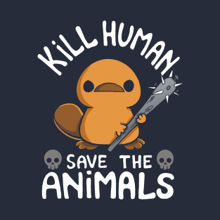 Kill Human Save Animals T-Shirt