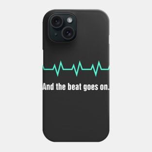 And The Beat Goes On | Heart Surgery Design Phone Case