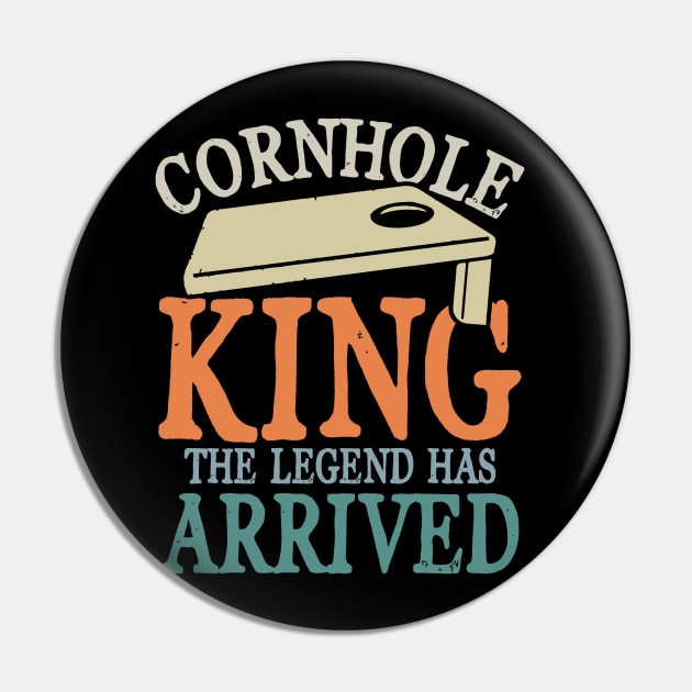 Cornhole King The Legend Has Arrived Pin by AngelBeez29