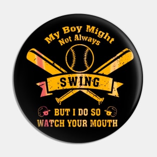 My Boy Might Not Always Swing But I Do Golden Baseball Pin