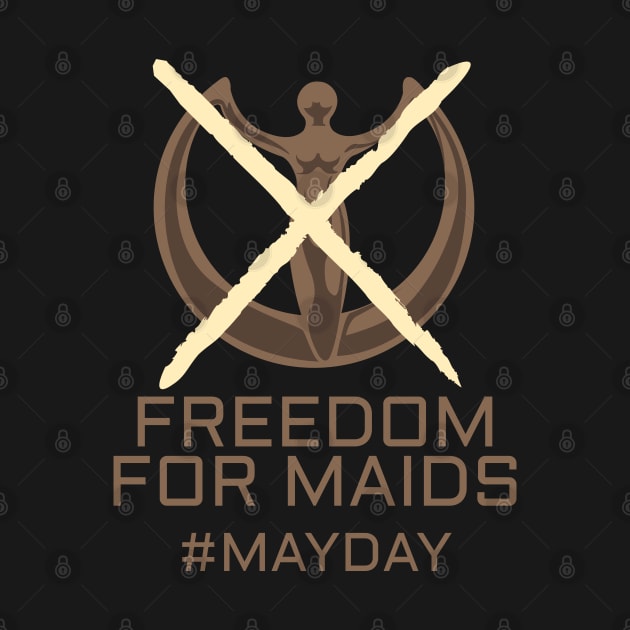 Freedom for maids #mayday by Nina_R