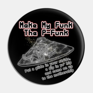 Make My Funk The P-Funk Pin