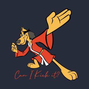 Can I Kick it? Hong Kong Phooey T-Shirt