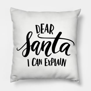 Dear Santa I can Explain Pillow