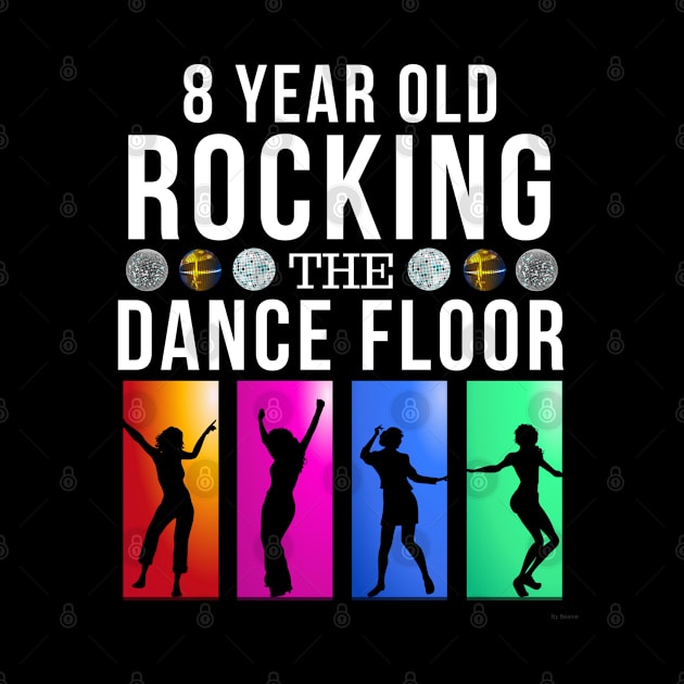 8 Still Rocking  Year Old Dance Floor Birthday Gift Idea For 8 Year Old by giftideas