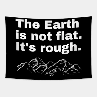 The Earth is not flat. It's rough. Tapestry