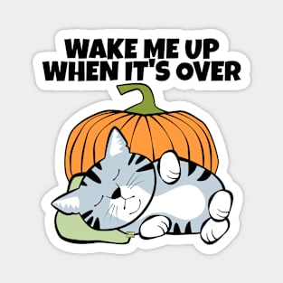 Wake Me When It's Over Halloween Cat Magnet