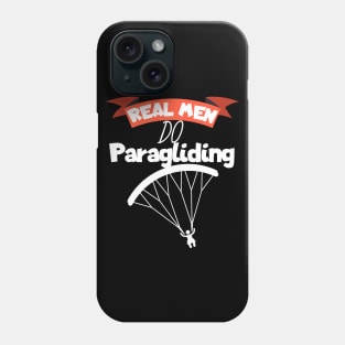 Real men do Paragliding Phone Case