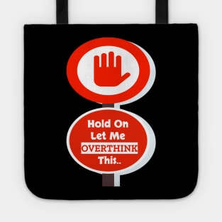 Hold on let me overthink this Tote