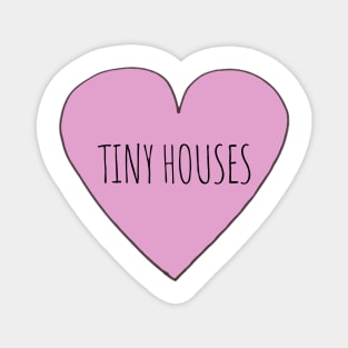 Love Tiny Houses Magnet