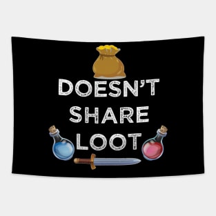 Doesn't share loot funny MMO gaming gamer quote Tapestry