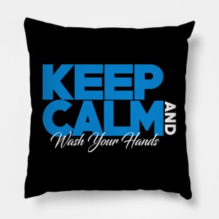 Keep Calm and wash your hands Pillow