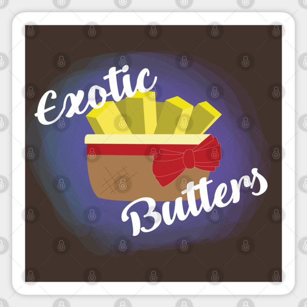 pics What Are Exotic Butters teepublic