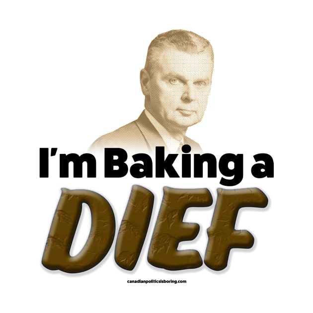 I'm Baking A Dief by Canada Is Boring Podcast