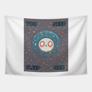 You need sleep Tapestry