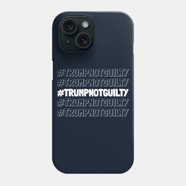 Hashtag Trump Not Guilty Phone Case by Traditional-pct