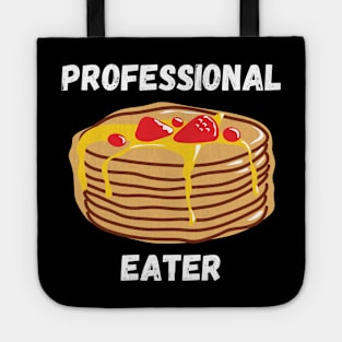 Professional Pancakes Eater Funny Breakfast Gift for Pancake Lovers Tote