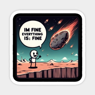 Apocalypse from space I'm fine everything is fine Magnet