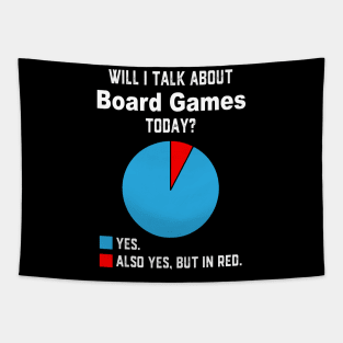 Will I Talk About Board Games Today - Tabletop Board Gaming Tapestry