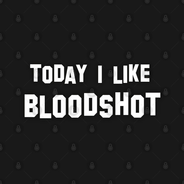 Today i like bloodshot by Semenov