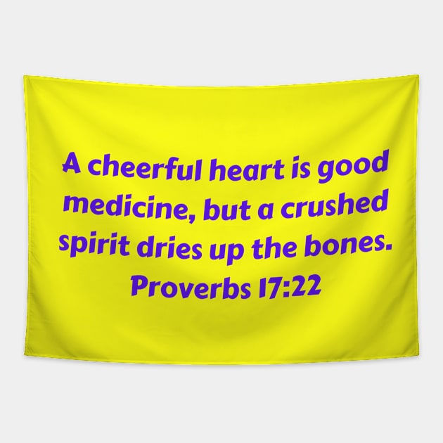 Bible Verse Proverbs 17:22 Tapestry by Prayingwarrior