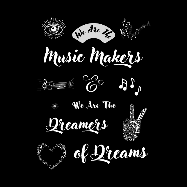 We Are The Music Makers and We Are The Dreamers of Dreams - Ode By Arthur O'Shaughnessy - Original Artwork by Free Spirits & Hippies by Free Spirits & Hippies