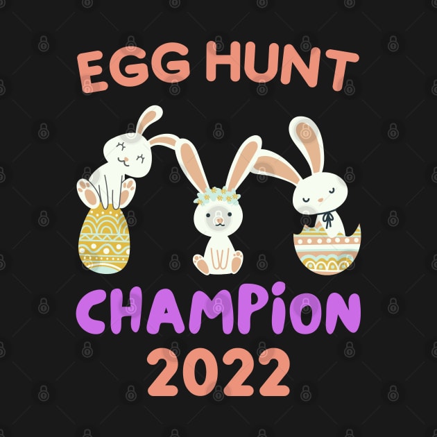 Cute Easter Bunny Quote Egg Hunt Champion 2022 Cool Easter Gift by WassilArt