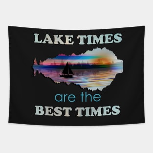 Lake Times Are The Best TIme Inspiration Quotes Sunset on Lake Life Boating Tapestry