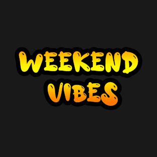 Weekend vibes T-Shirt