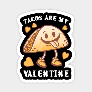 Tacos are my Valentine funny saying with cute taco for taco lover and valentine's day Magnet