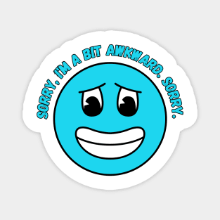 Sorry I'm A Bit Awkward Sarcastic Vibes Tee! Magnet