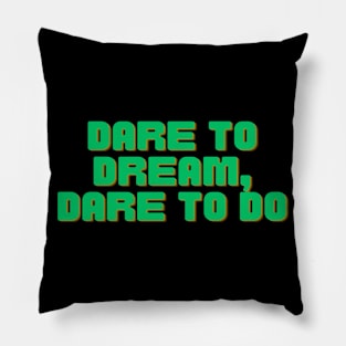 Dare to Dream Pillow