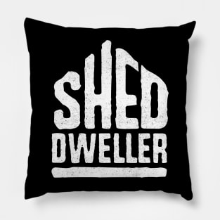 Shed Dweller, man cave, Pillow