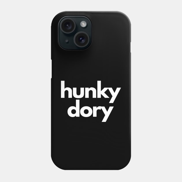 Hunky Dory Phone Case by BritishSlang