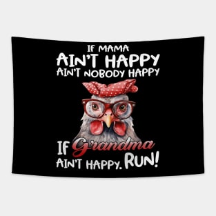 Chicken If Mama Ain’t Happy Ain’t Nobody Happy If Grandma Ain’t Happy Run Tapestry