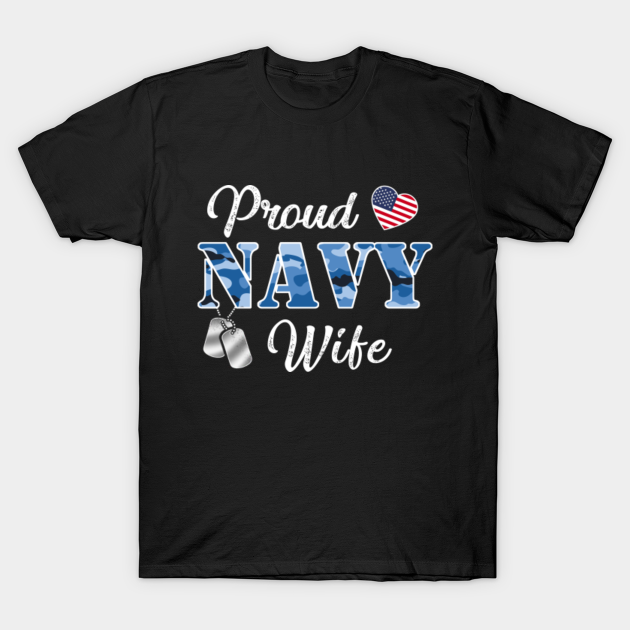 US Navy Gift Proud Navy Wife - Proud Navy Wife - T-Shirt | TeePublic