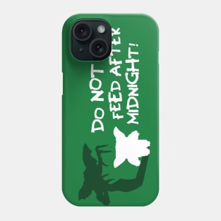 Do not feed after midnight! Phone Case