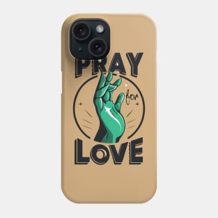 Pray For Love Phone Case