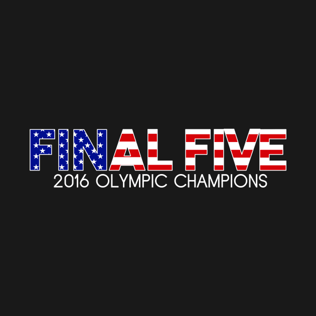 FINAL FIVE - USA GYMNASTICS OLYMPIC CHAMPIONS by jordynslefteyebrow