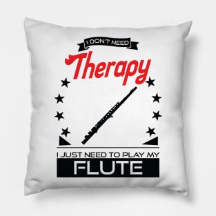 Flute - Better Than Therapy Gift For Flutists Pillow