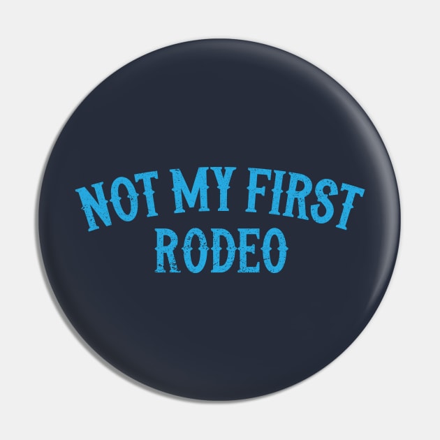 Not My First Rodeo-- Retro Outlaw Country Design Pin by Trendsdk