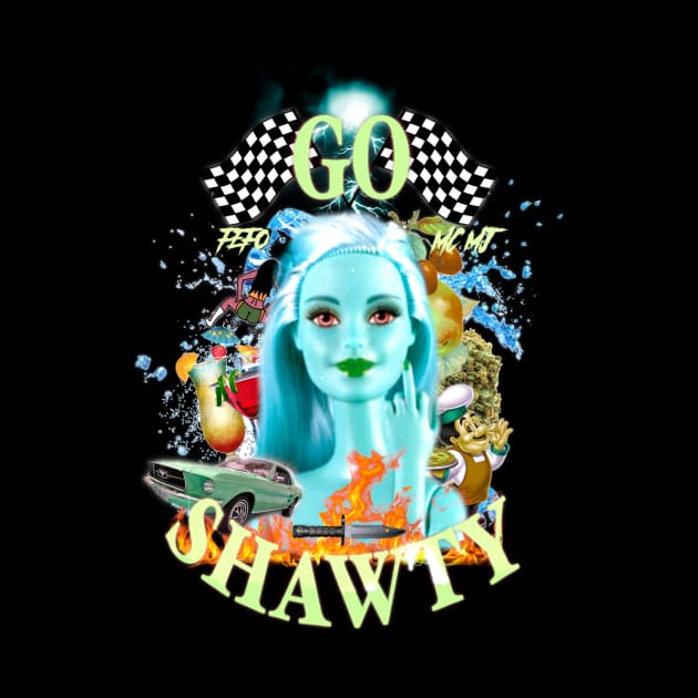 "Go Shawty" Merch by FEFO the GHOST