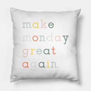 Make Monday Great Again Pillow