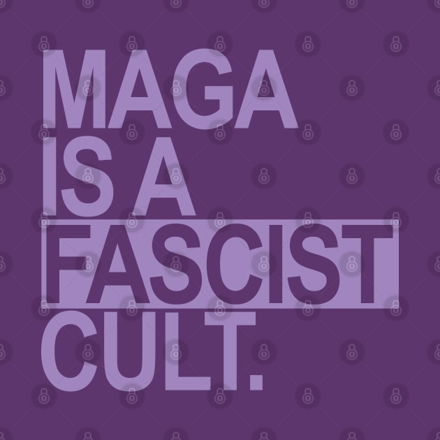 Maga is a Fascist Cult - lavender by Tainted