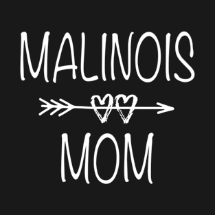 Malinois Mom Belgian Malinois Mom T-Shirt