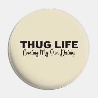 hug Life: Creating My Own Destiny Pin